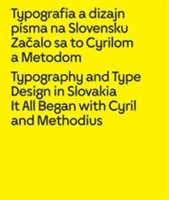 Typography and Type Design in Slovakia: It All Began with Cyril and Methodius | Lubomir Longauer