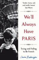 We\'ll Always Have Paris | Emma Beddington