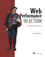 Web Performance in Action | Jeremy L. Wagner