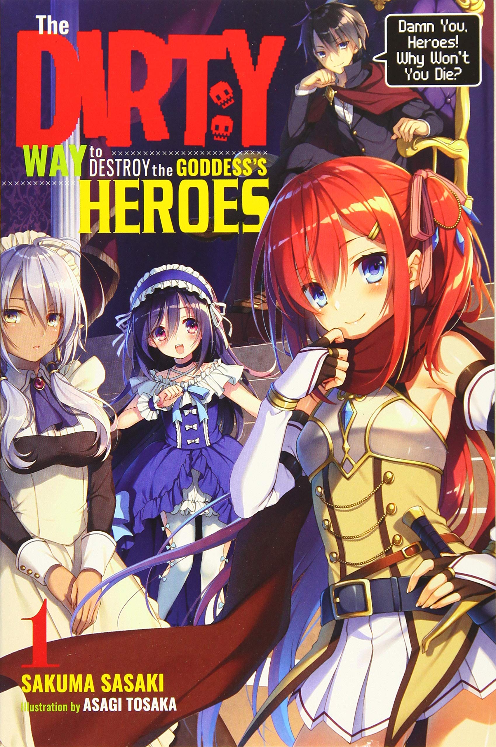 The Dirty Way to Destroy the Goddess\'s Heroes - Volume 1 (Light Novel) | Sakuma Sasaki