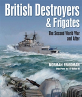 British Destroyers and Frigates | Norman Friedman