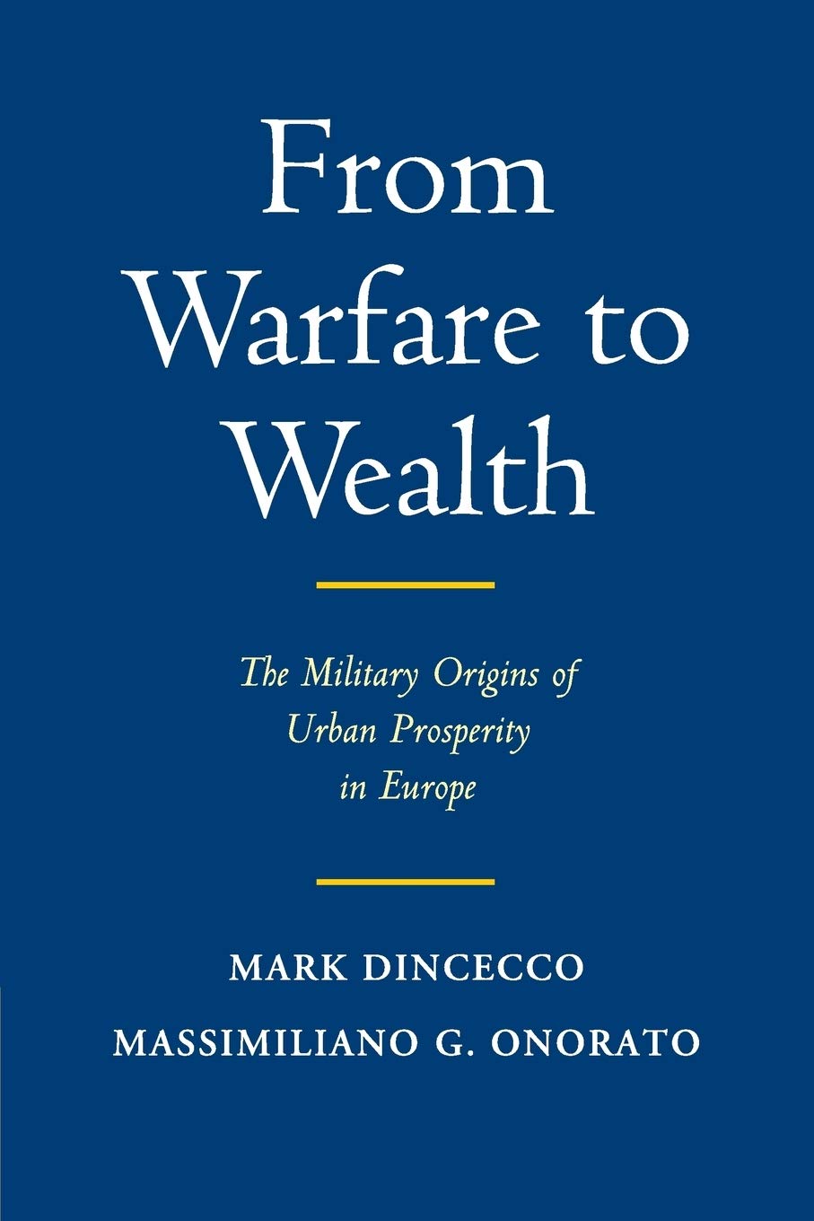 From Warfare to Wealth | Mark Dincecco