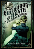 Childhood and Death in Victorian England | Sarah Seaton