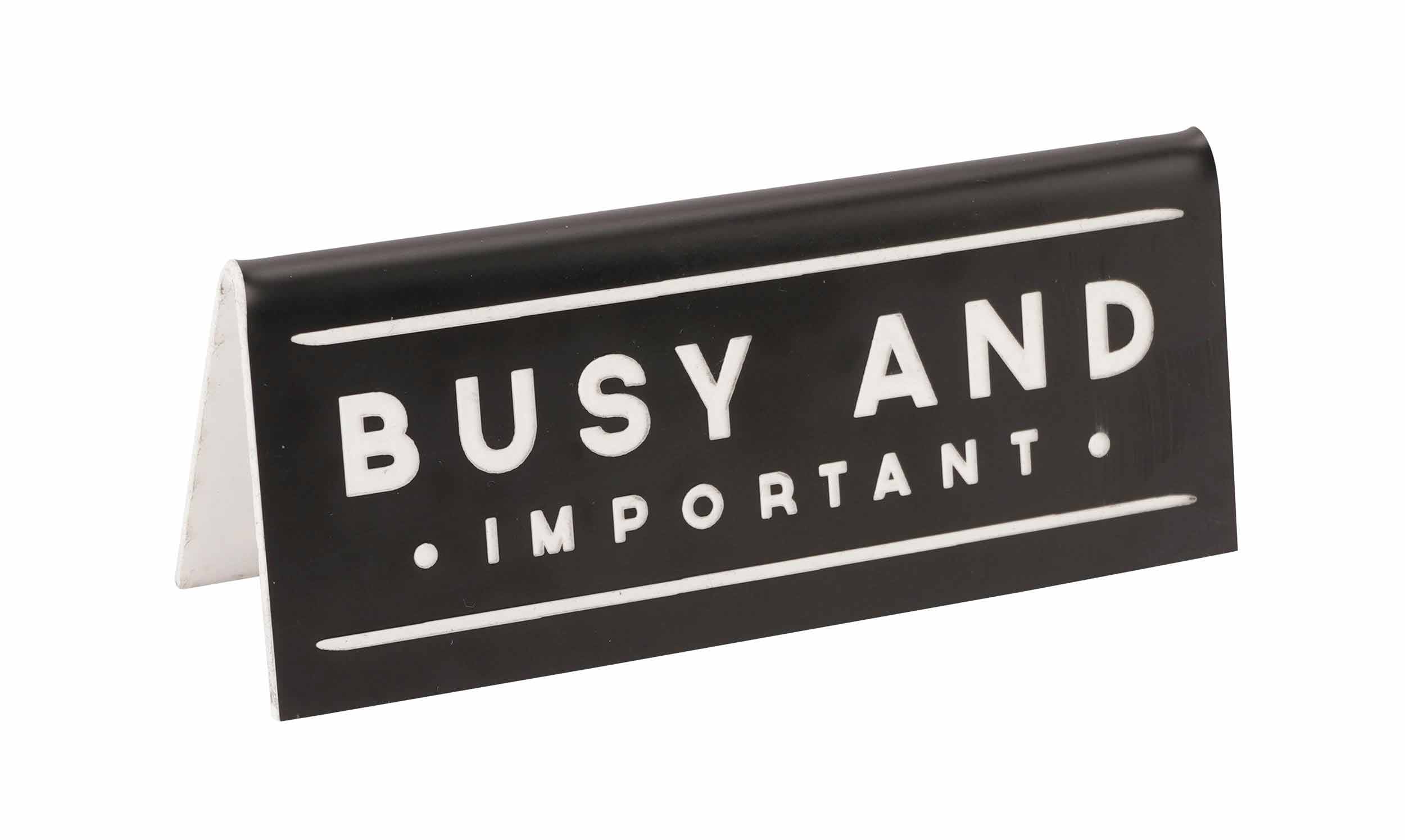 Semn de birou - Busy and Important | CGB Giftware