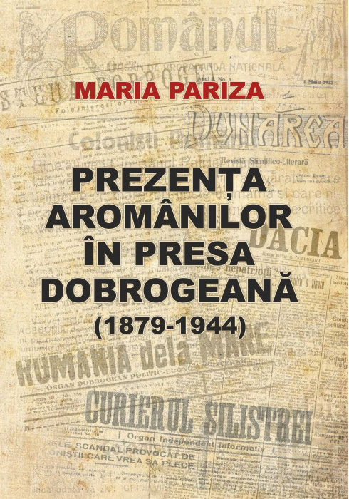 Prezenta aromanilor in presa dobrogeana | Maria Pariza carturesti.ro Carte