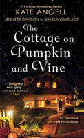 The Cottage On Pumpkin And Vine | Kate Angell, Jennifer Dawson