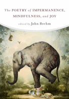 The Poetry of Impermanence, Mindfulness, and Joy | John Brehm