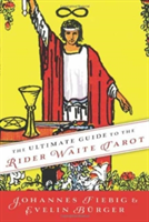 The Ultimate Guide to the Rider Waite Tarot | Johannes Fiebig, Evelin Burger