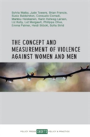 The concept and measurement of violence against women and men | Sylvia Walby, Jude Towers, Susan Balderston, Consuelo Corradi, Brian Francis, Markku Heiskanen, Karin Helweg-Larsen, Lut Mergaert