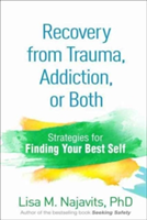 Recovery from Trauma, Addiction, or Both | Lisa M. Najavits