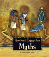 Ancient Egyptian Myths | Kristine Carlson Asselin