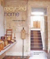 Recycled Home | Mark Bailey, Sally Bailey