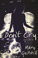 Don\'t Cry | Mary Gaitskill