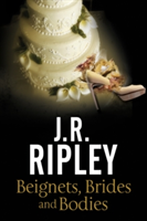 Beignets, Brides and Bodies | J. R. Ripley