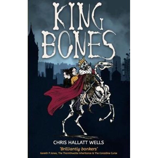 King Bones | Chris Hallatt Wells