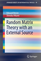 Random Matrix Theory with an External Source | Edouard Brezin