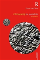 Interviewing for Journalists | Emma Lee-Potter