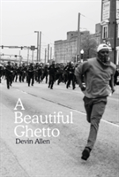 A Beautiful Ghetto | Devin Allen