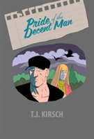 Pride Of The Decent Man | T. J. Kirsch