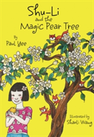 Shu-li And The Magic Pear Tree | Paul Yee