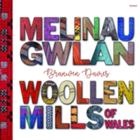 Melinau Gwlan / Woollen Mills of Wales | Branwen Davies
