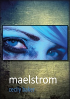 Maelstrom | Cecily Baker