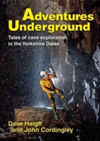 Adventures Underground | Dave Haigh, John Cordingley