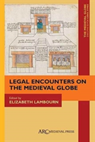 Legal Encounters on the Medieval Globe |