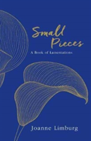 Small Pieces | Joanne Limburg