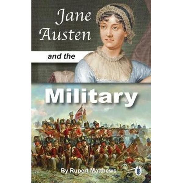 Jane Austen and the Military | Rupert Matthews