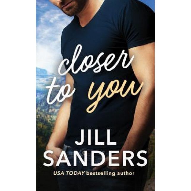 Closer to You | Jill Sanders