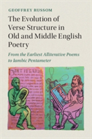 The Evolution of Verse Structure in Old and Middle English Poetry | Rhode Island) Geoffrey (Brown University Russom