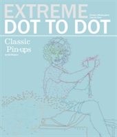 Extreme Dot to Dot: Classic Pin-Ups |