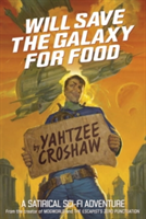 Will Save The Galaxy For Food | Yahtzee Croshaw