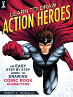 Learn To Draw Action Heroes | Robert A. Marzullo