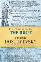 Notebooks for The Idiot | Fyodor Dostoyevsky