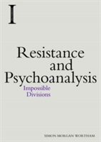 Resistance and Psychoanalysis | Simon Morgan Wortham