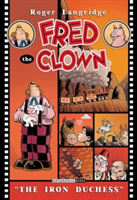Fred The Clown In... The Iron Duchess | Roger Langridge