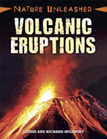 Nature Unleashed: Volcanic Eruptions | Louise Spilsbury, Richard Spilsbury