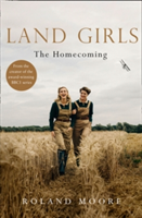 Land Girls: The Homecoming | Roland Moore