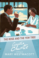 The Rose and the Yew Tree | Mary Westmacott