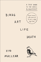 Birds Art Life Death | Kyo Maclear