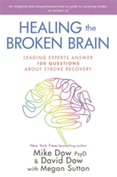 Healing the Broken Brain | Mike Dow, David R. Dow, Megan Sutton