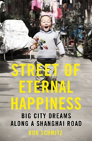 Street of Eternal Happiness | Rob Schmitz