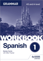 Spanish A-level Grammar Workbook 1 | Denise Currie, Mike Thacker