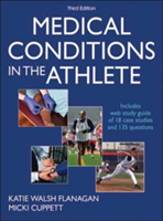 Medical Conditions in the Athlete 3rd Edition With Web Study Guide | Katie Walsh Flanagan, Micki Cuppett