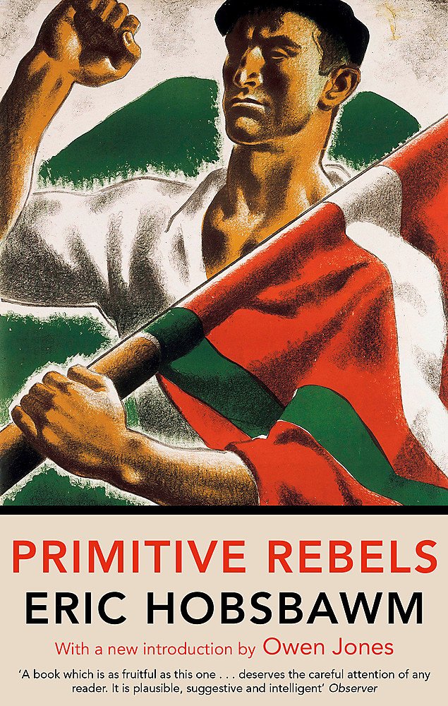 Primitive Rebels | Eric Hobsbawm