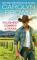Toughest Cowboy in Texas (Forever Special Release) | Carolyn Brown