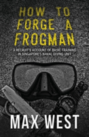 How to Forge a Frogman | Max West