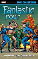 Fantastic Four Epic Collection: The Master Plan Of Doctor Doom | Stan Lee